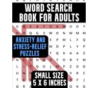 Anxiety Relief Word Search Book for Adults: Stress Relief Word Search Puzzles for Adults, Teens, And Seniors - Fun And Small Adults Puzzle Book for Travel, Commuting or Relaxing Anywhere