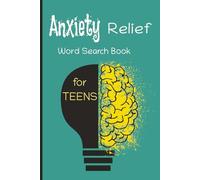 Anxiety Relief Word Search Book for TEENS: Stress-Relief Word Search for Teens: Relax, Breathe, and Practice Mindfulness with Fun Puzzles / 6x9 inches / 110 pages / perfect gift for your teen