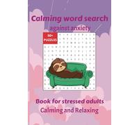 Anxiety Relief Word Search Book: Word Searches with easy to read Print About Anxiety relief, Relaxing And More | 6x9 inches, 110 pages | 50+ Puzzles… Gift for Vacations, Holidays and Spare Times
