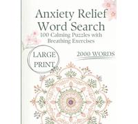 Anxiety Relief Word Search for Adults: 100 Calming Puzzles with Breathing Exercises for Stress Relief, Mindfulness and Relaxation