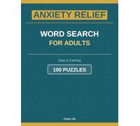 ANXIETY RELIEF WORD SEARCH FOR ADULTS: Easy & Calming 100 PUZZLES