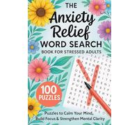 Anxiety Relief Word Search For Adults: Inspirational Puzzles Book for Adults, Teens & Seniors, Mindful and Good Vibes WordFind Activities To Soothe Anxiety and Keep Mind Relaxed