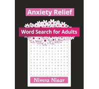 Anxiety Relief Word Search For Adults: Inspirational Word Puzzles for Teens, Adults & Seniors • Mindful Activities for Positive Vibes & Stress Relief