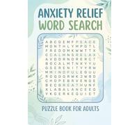 Anxiety Relief Word Search Puzzle Book: 127 Relaxing Word Puzzles for Adults | Solutions Included | 6x9 inches