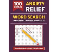 Anxiety Relief Word Search Puzzle Book For Adults and Seniors: Soothing Words to Relieve Stress: 100 Large Print Puzzles with Calming Words to Help ... (Anti Anxiety And Stress Relief Word Search)