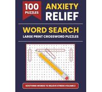 Anxiety Relief Word Search Puzzle Book For Adults and Seniors: Soothing Words to Relieve Stress: 100 More Large Print Puzzles with Calming Words to Help You Relax (VOLUME 2)