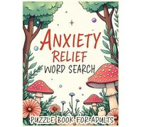 Anxiety Relief Word Search-Puzzle Book for Adults: Mindful Puzzle Book with Positive Affirmations, Self-Care Themes & Inspirational Words