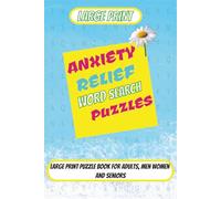 Anxiety Relief Word Search Puzzle Book: Word Searches With Easy to Read Print about Anxiety Relief, Mindfullness, Calming and More | 6x9 inches, 110 ... For Vacations, Holidays and Brain Activity.