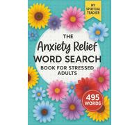 Anxiety Relief Word Search Puzzle Book: Word Searches with Easy to Read Print about Anxiety Relief, Mindfulness & Calmness, Stress Management & ... Gift for Vacations, Holidays and Free Time