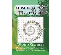 Anxiety Relief Word Search Puzzles Book: Subtitles : Word Searches whit Easy to Read. Book about Anxiety Relief, Mindfulness and More/6*9 inches, 110 ... Puzzles_Gift for everyone and all moments.