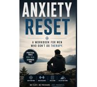 Anxiety Reset: A Workbook for Men Who Don't Do Therapy (The Reset Series)
