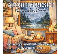 Anxiety Reset: Calm the Storm: Bold & Easy Coloring & Anxiety Relief Workbook for Adults & Teens (The Cozy Reset)