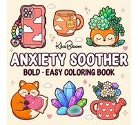 Anxiety Soother: Bold and Easy Relaxation Coloring Book with Cute Cozy Designs for Stress Relief and Peaceful Moments