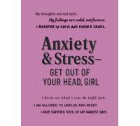 Anxiety & Stress - Get Out of Your Head, Girl (Notebook Edition): A Lined Companion to Vent, Reflect, and Reclaim Your Calm