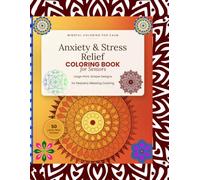 Anxiety & Stress Relief Coloring Book for Seniors: Large-Print, Easy Designs for Calm, Relaxation, and Mindful Coloring