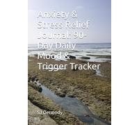 Anxiety & Stress Relief Journal: 90-Day Daily Mood & Trigger Tracker