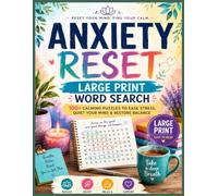 Anxiety & Stress Relief Word Search Puzzles for Adults: Calming Large Print Puzzles for Stress Relief, Mindfulness, Relaxation & Mental Wellness