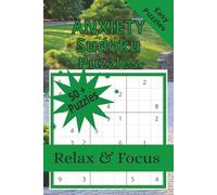 Anxiety Sudoku Puzzles: Sudoku Puzzles for Anxiety | Help Calm the Mind, and Focus | 6×9 inches, 110 pages |50+ Puzzles | Solutions included