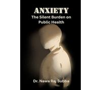 Anxiety:: The Silent Burden of Public Health
