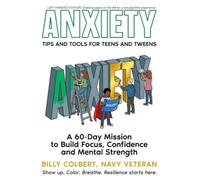 ANXIETY: Tips and Tools for Teens and Tweens [Left Handed Edition]: A 60-Day Mission to Build Focus, Confidence, and Mental Strength