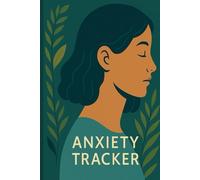 Anxiety Tracker: Daily Guided Journal with Triggers, Emotional Reflection & Mental Wellness Tracking