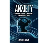 Anxiety: Understanding Symptoms, Finding Solutions (The Mind & Body Wellness Series)
