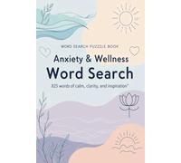 Anxiety & Wellness Word Search: 825 Calming and Inspirational Puzzles for Anxiety Relief, Focus, and Inner Peace