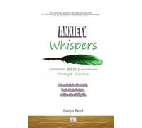 Anxiety Whispers: A 365 Day Journal to Explore Your Anxiety, Develop Coping Strategies, and Live a More Fulfilling Life