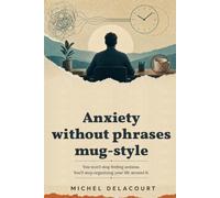 Anxiety without phrases mug-style: You're not going to stop feeling anxiety, you're going to stop organizing your life around it.
