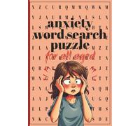 ANXIETY WORD SEARCH PUZZLE FOR ALL AGED": “Relax, Focus & Calm Your Mind with 60 Stress-Relieving Word Searches”