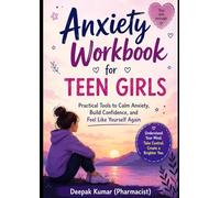 Anxiety Workbook for Teen Girls: Practical Tools to Calm Anxiety, Build Confidence, and Feel Like Yourself Again