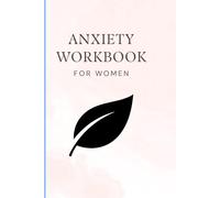 Anxiety Workbook for women: Guided Exercises, Prompts Coping Strategies