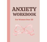 Anxiety Workbook For Women Over 50: Guided Journal, Word Search Puzzles and Coloring Pages for Stress Relief and Inner Peace