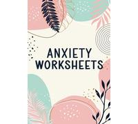 Anxiety Worksheets: 6-Month Anxiety Workbook and Journal with Trigger, Symptom, Mood Trackers & more for Self, Adults or Teens