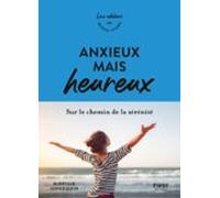 Anxieux Mais Heureux - Sur Le Chemin De La Sérénité (ebook)
