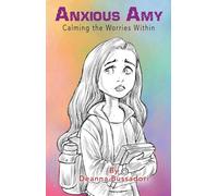 Anxious Amy Calming the Worries within