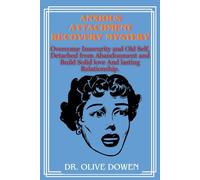 Anxious Attachment Recovery Mystery: Overcome Insecurity And Old Self, Detached From Abandonment And Build Solid Love and Lasting Relationship.