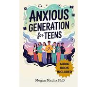 Anxious Generation For Teens: A Self Therapy Path For Recovery, Overcome Anxiety With Powerful Exercises To Secure Your Future