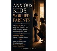 ANXIOUS KIDS, WORRIED PARENTS: The 21-Day Plan to Help Your Anxious Child Grow Braver Without Dismissing Their Fears Using the 3V Method: Validate, ... Venture (The 21-Day Parenting Reset Series)