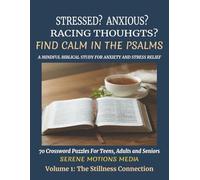 Anxious? Stressed? Racing Thoughts?: Find Calm in the Psalms (Psalms for anxiety and stress relief)