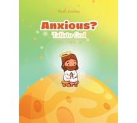 Anxious? Talk to God: He's Listening