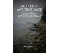 Anxiously Awaiting Peace: A Tortured Poet Confronts Invisible Wounds