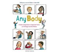 Any Body: A Comic Compendium of Important Facts and Feelings about Our Bodies