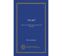 Any girl: a play for camp fire girls, prologue and three acts