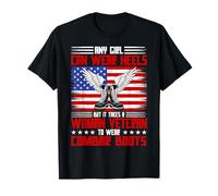 Any Girl Can Wear Heels A Woman Veteran Wears Combat Boots Camiseta