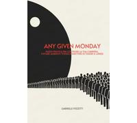 Any Given Monday: Guida pratica per costruire la tua carriera, evitare ambienti tossici e smettere di temere il lunedì