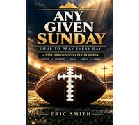 Any Given Sunday: Come To Pray Every Day