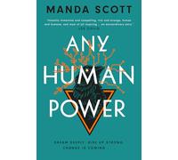 Any Human Power: the visionary new page-turner from the author of Boudica and A Treachery of Spies