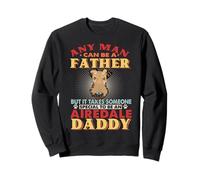 Any Man Can Be A Father Airedale Terrier Daddy Dog Lover Sudadera