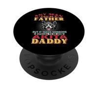 Any Man Can Be A Father Akita Daddy Funny Dog Lover PopSockets PopGrip Adhesivo